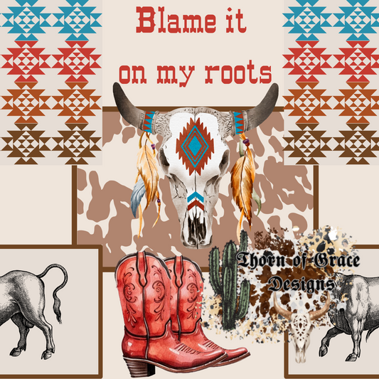 Blame it on my Roots